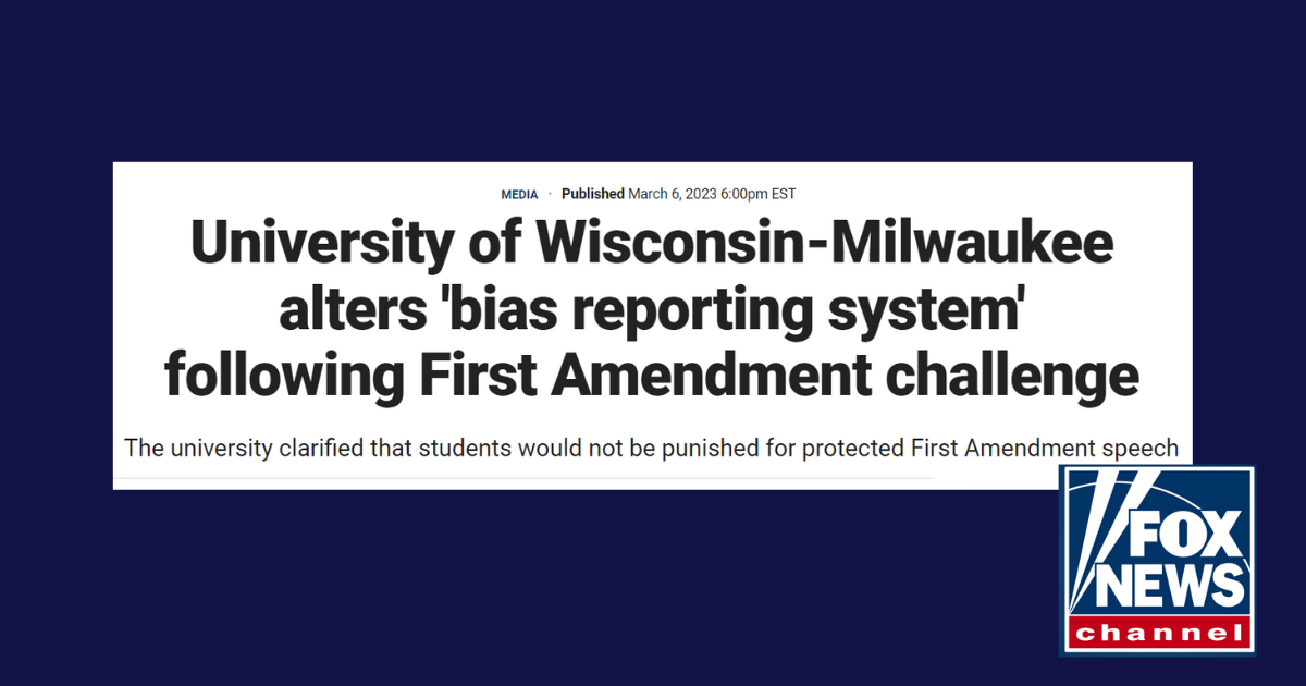 Fox News: University of Wisconsin-Milwaukee alters ‘bias reporting system’ following First Amendment challenge