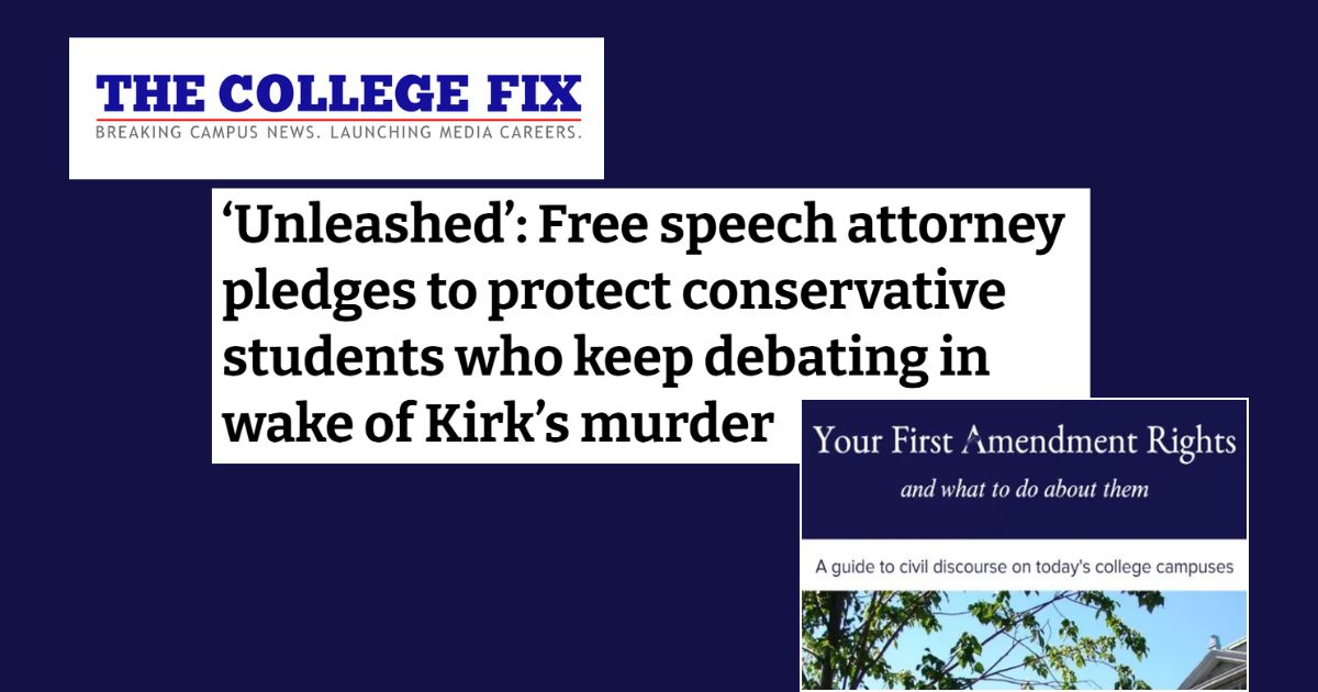 College Fix: ‘Unleashed’: Free speech attorney pledges to protect conservative students who keep debating in wake of Kirk’s murder