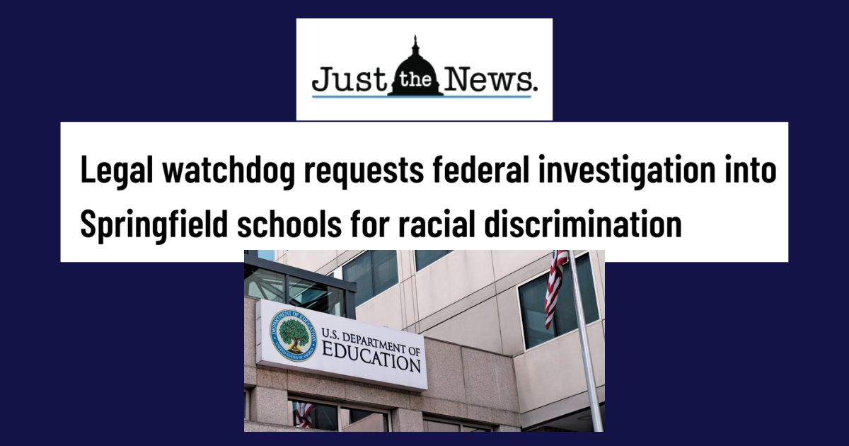 Just the News: Legal watchdog requests federal investigation into Springfield schools for racial discrimination