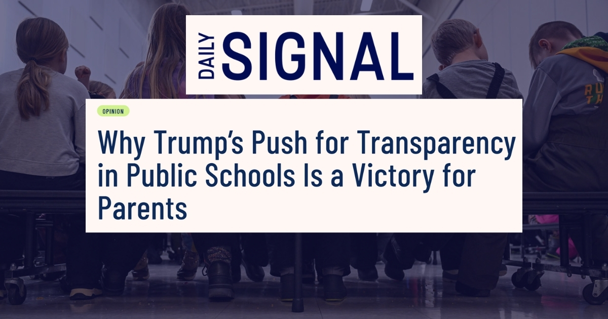 Daily Signal: Why Trump’s push for transparency in public schools is a victory for parents