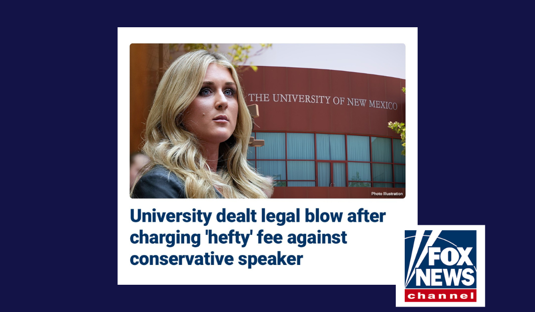 Fox News: University of New Mexico dealt legal blow after charging ‘hefty’ fee against conservative speaker: ‘Major win’