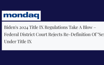 Mondaq: Biden’s 2024 Title IX regulations take a blow – federal district court rejects re-definition of “sex” under Title IX