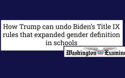 Washington Examiner: How Trump can undo Biden’s Title IX rules that expanded gender definition in schools